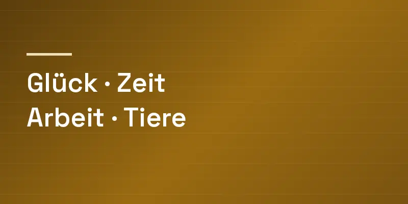Kartenmotiv mit den Themen Glück, Zeit, Arbeit und Tiere